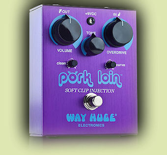 Way Huge Pork Loin Overdrive:Guitars, Pedals Amps Effects